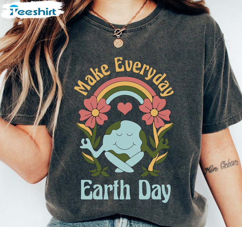 Make Everyday Earth Day Cute Shirt, Funny Earth Awareness Environmental Short Sleeve Unisex T-shirt