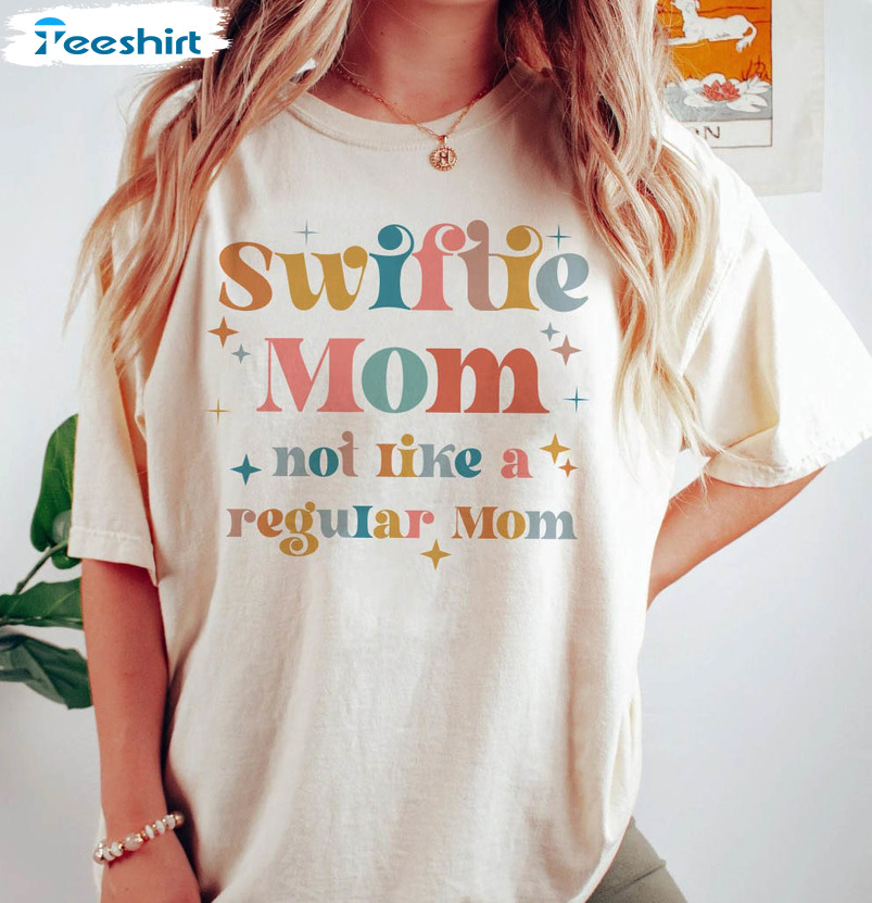 Swiftie Mom Funny Shirt, Mothers Day Not Like Other Moms Cool Mom Crewneck Sweatshirt