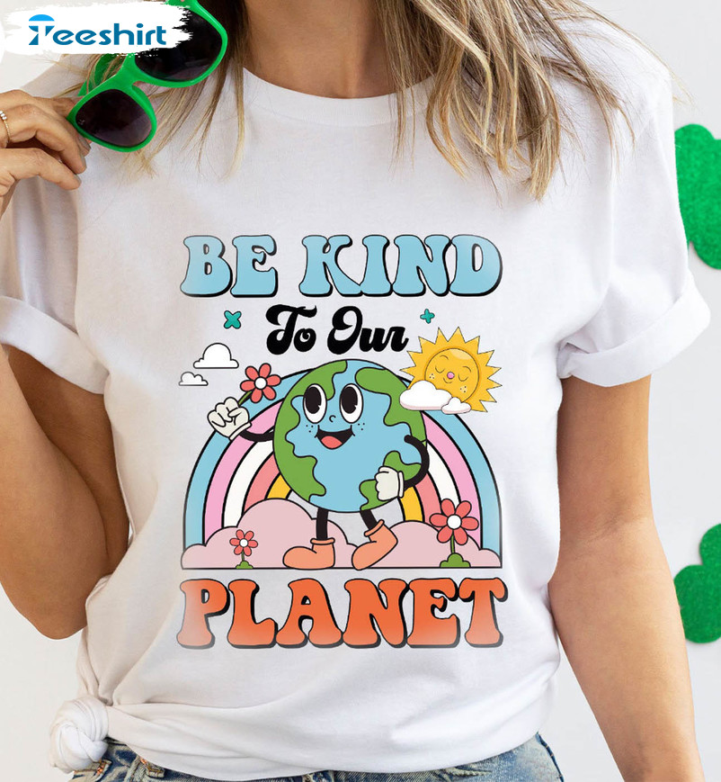 Earth Day Be Kind To Our Planet Cute Shirt, Environmental Long Sleeve Crewneck