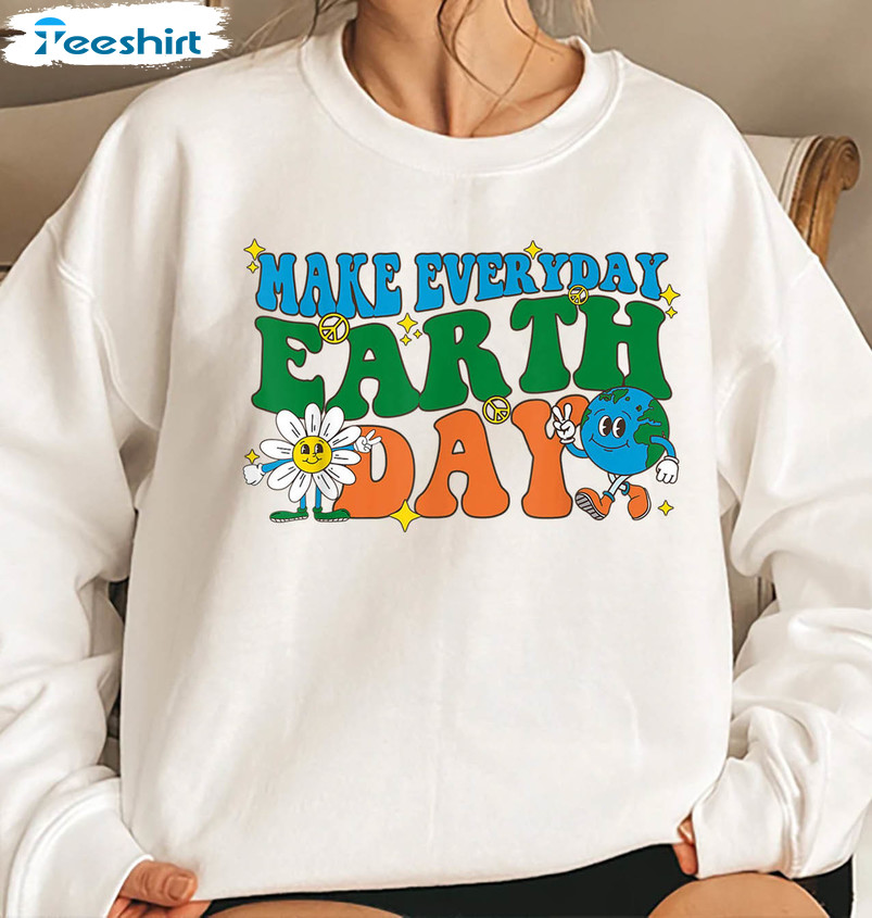 Make Everyday Earth Day Shirt, Hippie Earth Flower Retro Unisex Hoodie Crewneck