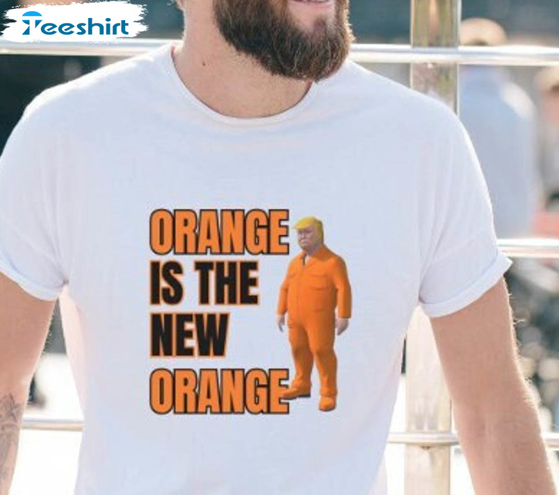 Trump For Prison Orange Is The New Orange Shirt, Anti Trump Democrat Liberal Unisex T-shirt Short Sleeve