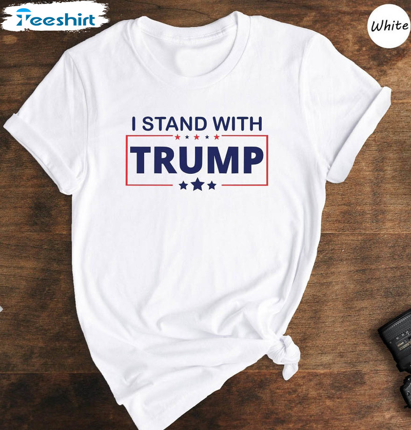 I Stand With Trump Trendy Shirt, Pro America Hoodie Crewneck