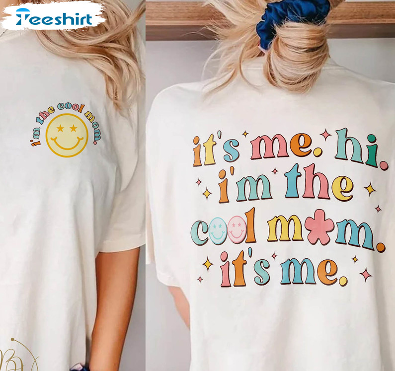 It's Me Hi I'm The Cool Mom It's Me Shirt, Funny Swiftie Mom Unisex Hoodie Short Sleeve