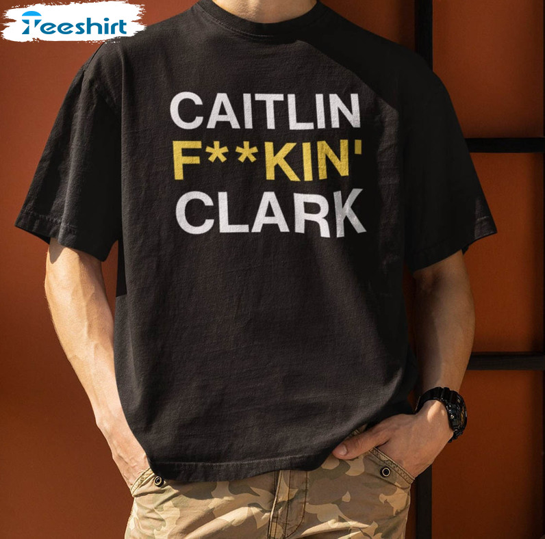 Caitlin F Kin Clark Shirt, Iowa Hawkeyes Unisex T-shirt Short Sleeve