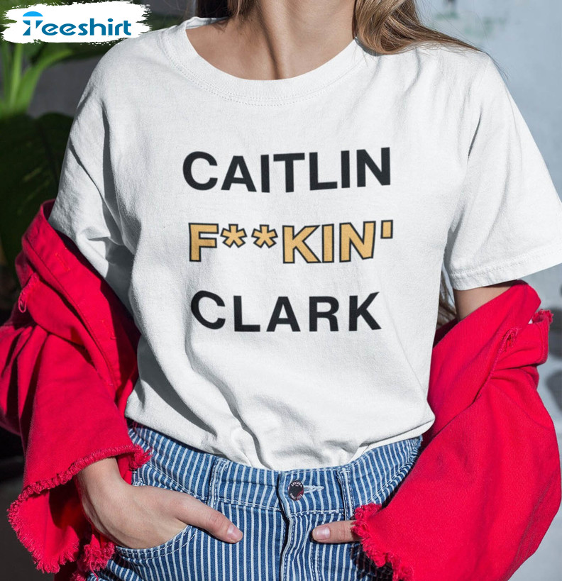 Caitlin F Kin Clark Trendy Shirt, Iowa Hawkeyes Short Sleeve Unisex T-shirt