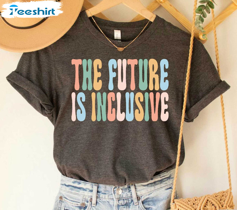 The Future Is Inclusive Shirt, Neurodiversity Sped Teacher Short Sleeve Unisex T-shirt