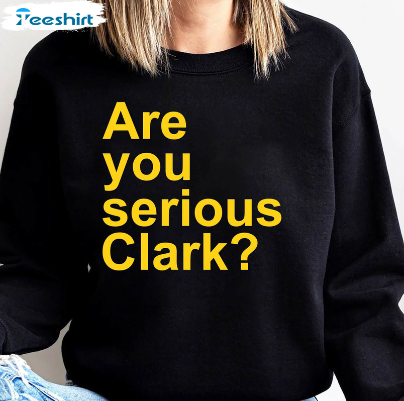 Caitlin Clark Trendy Shirt, Are You Serious Clark Unisex T-shirt Crewneck