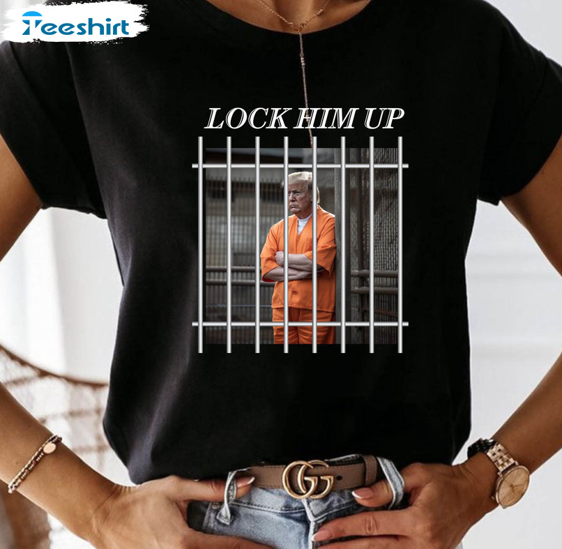 Lock Him Up Funny Shirt, Trump In Prison Crewneck Unisex Hoodie