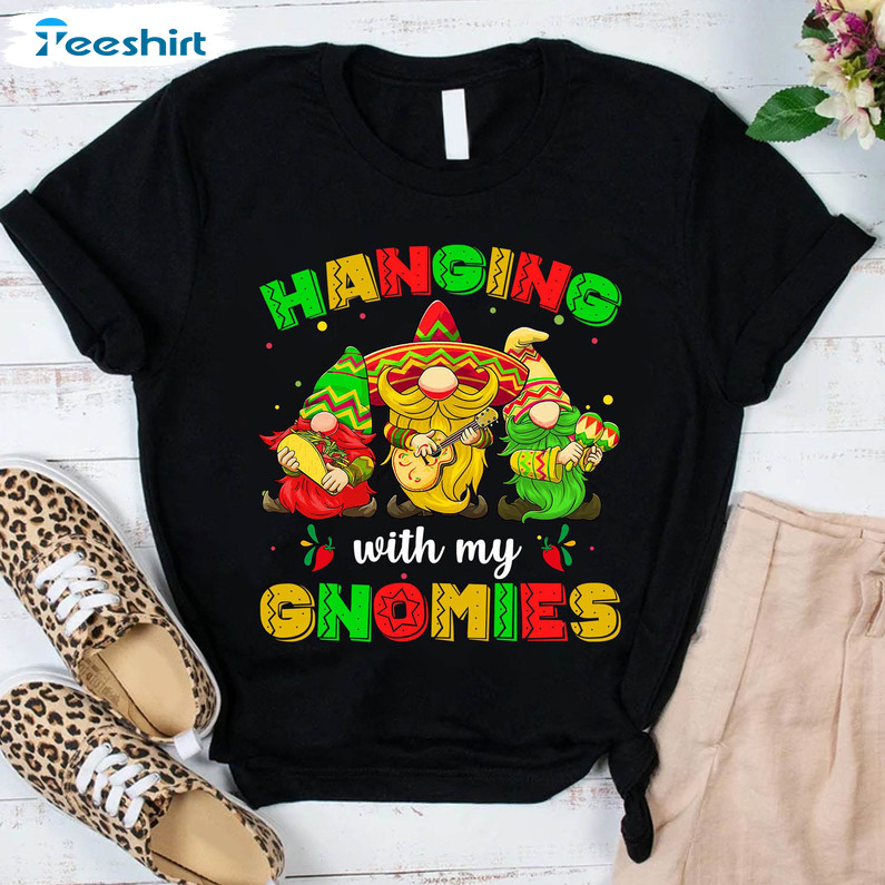 Hanging With My Gnomies Shirt, Cute Gnome Cinco De Mayo Long Sleeve Unisex T-shirt