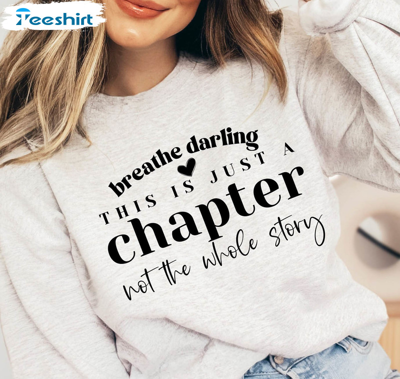 This Is Just A Chapter Not The Whole Story Trendy Shirt, Chapter Unisex Hoodie Short Sleeve