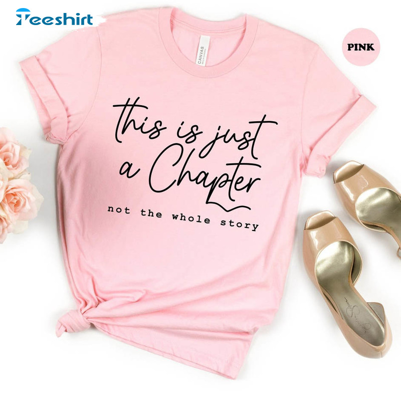 This Is Just A Chapter Not The Whole Story Shirt, Strong Women Short Sleeve Unisex T-shirt