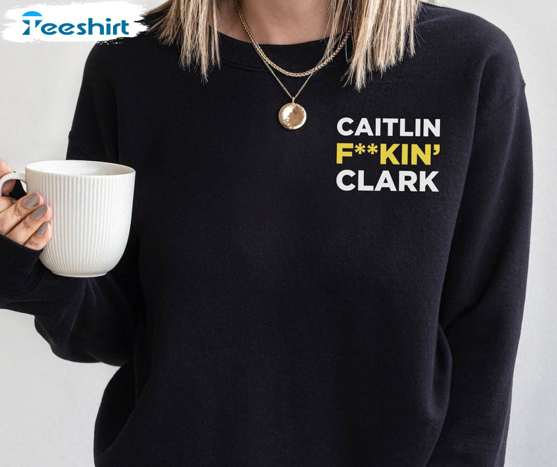 Caitlin F Kin Clark Trendy Shirt, Iowa Hawkeyes Crewneck Unisex Hoodie