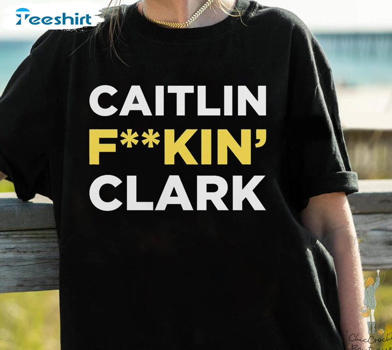 Caitlin F Kin Clark Shirt, Caitlin Trendy Crewneck Unisex T-shirt