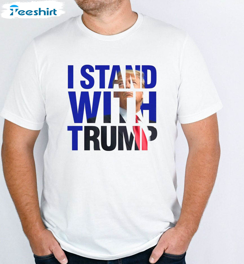 I Stand With Trump Shirt, Patriotic Republican Unisex T-shirt Short Sleeve