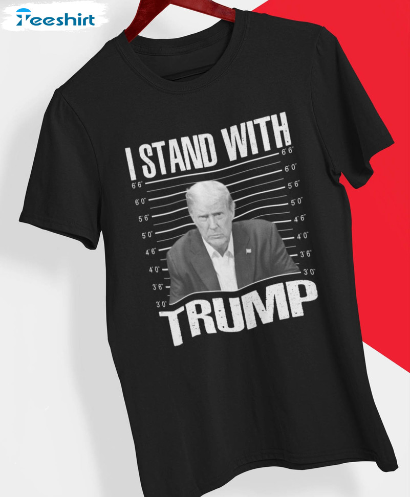 Donald Trump Mugshot Shirt, I Stand With Trump Long Sleeve Unisex T-shirt