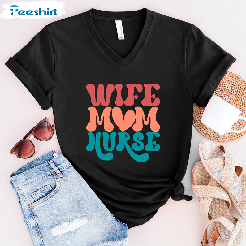 Wife Mom Nurse Trendy Shirt, Nursing Mom Short Sleeve Long Sleeve