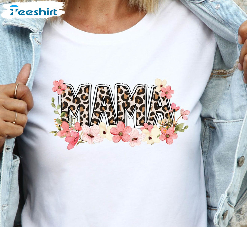 Floral Leopard Mama Shirt, Mothers Day Unisex T-shirt Sweater