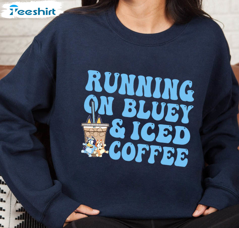 Running On Blue And Iced Coffee Shirt, Bluey And Bingo Unisex T-shirt Short Sleeve