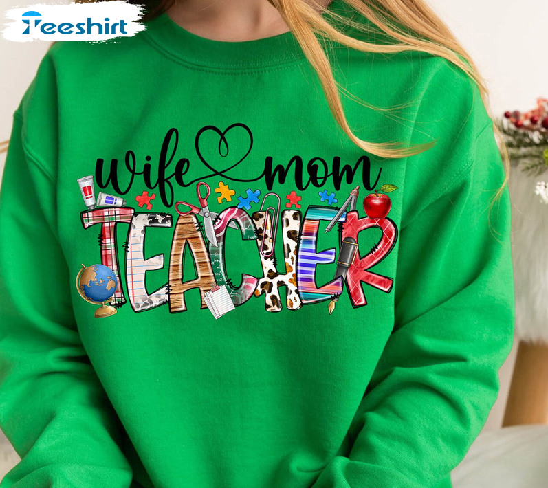 Wife Mom Teacher Cute Shirt, Mothers Day Long Sleeve Crewneck