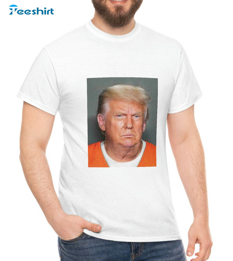 Trump Mugshot Shirt, Funny Donald Trump Unisex T-shirt Short Sleeve