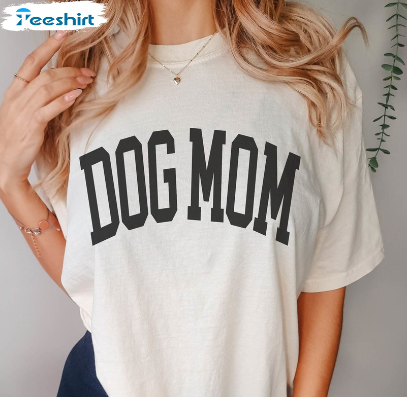 Dog Mom Shirt , New Dog Mom Sweater Unisex Hoodie