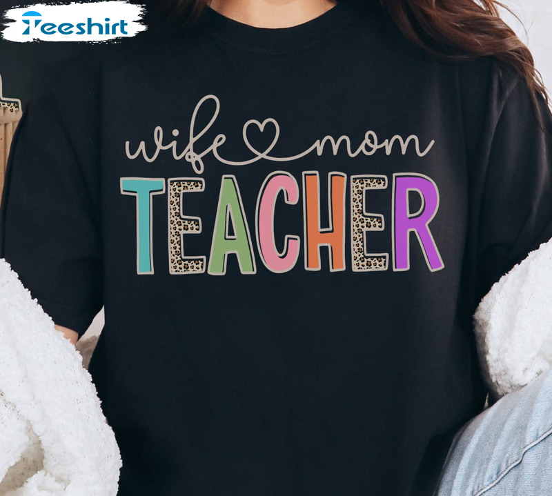 Wife Mom Teacher Shirt , Leopard Teacher Crewneck Crewneck