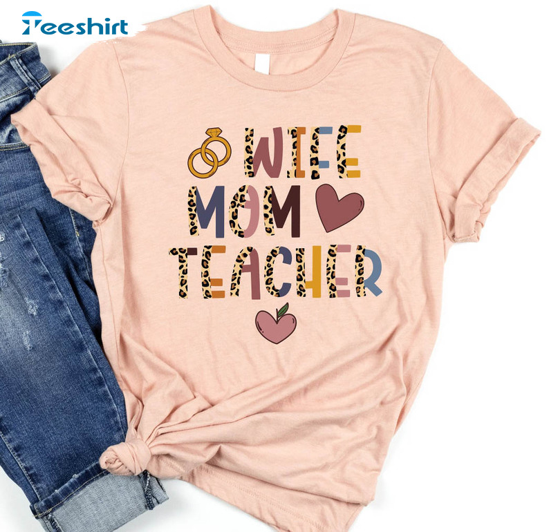 Wife Mom Teacher Funny Shirt, Trendy Unisex T-shirt Unisex Hoodie