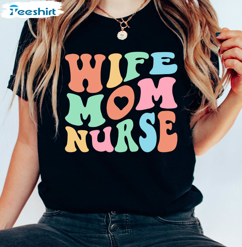 Mom Wife Nurse Vintage Shirt, Mothers Day Short Sleeve Sweatshirt