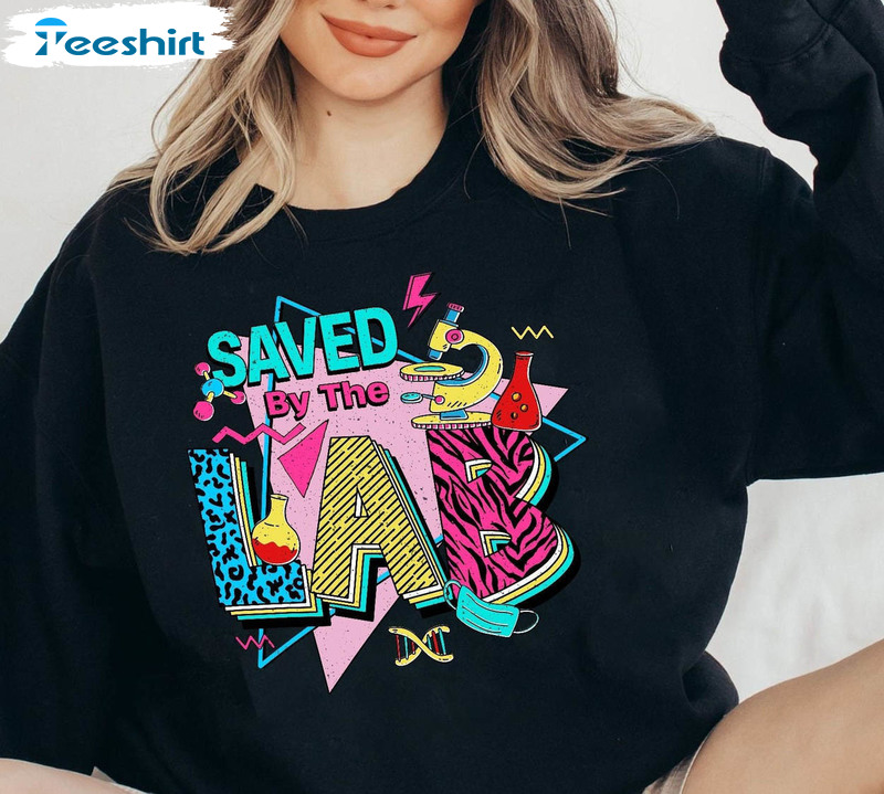 Lab Tech Shirt , Saved By The Lab Long Sleeve Crewneck