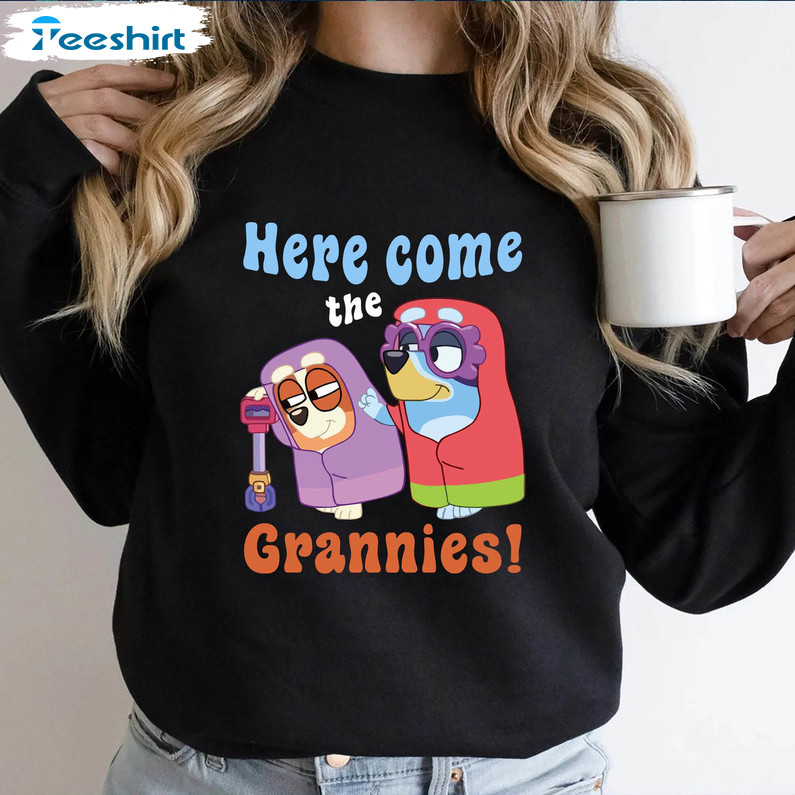 Here Come The Grannies Cute Shirt, Bluey Mom Sweatshirt Short Sleeve