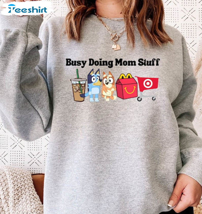 Busy Doing Mom Stuff Target Shirt, Heeler Short Sleeve Unisex T-shirt