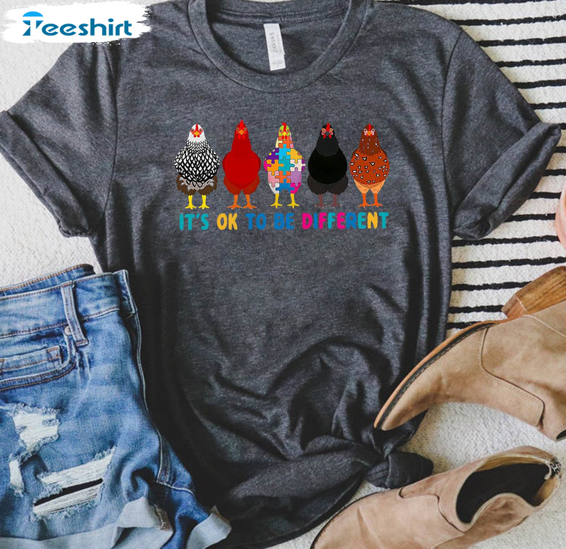 It's Ok To Be Different Autism Awareness Shirt, Chickens Autism Tee Tops Crewneck