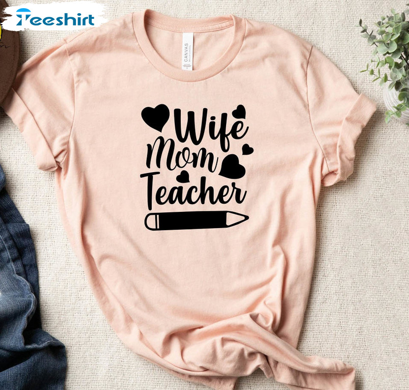 Wife Mom Teacher Shirt, Vintage Teacher Life Unisex Hoodie Short Sleeve