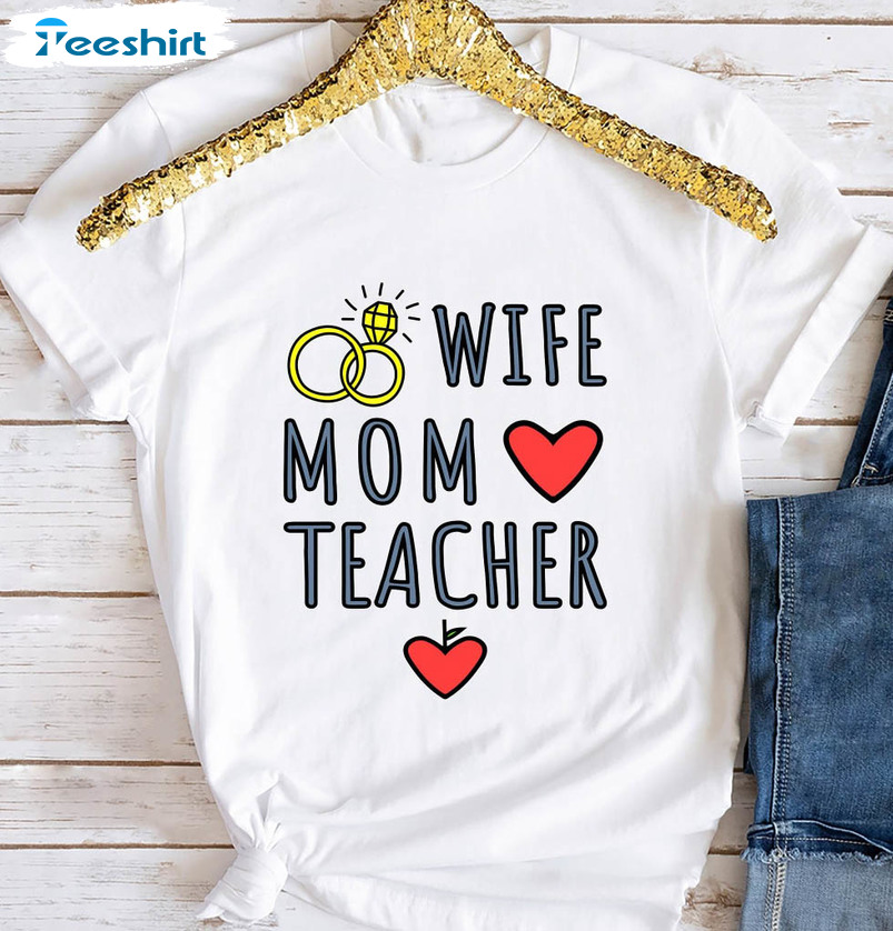 Wife Mom Teacher Trendy Shirt, Mothers Day Short Sleeve Long Sleeve