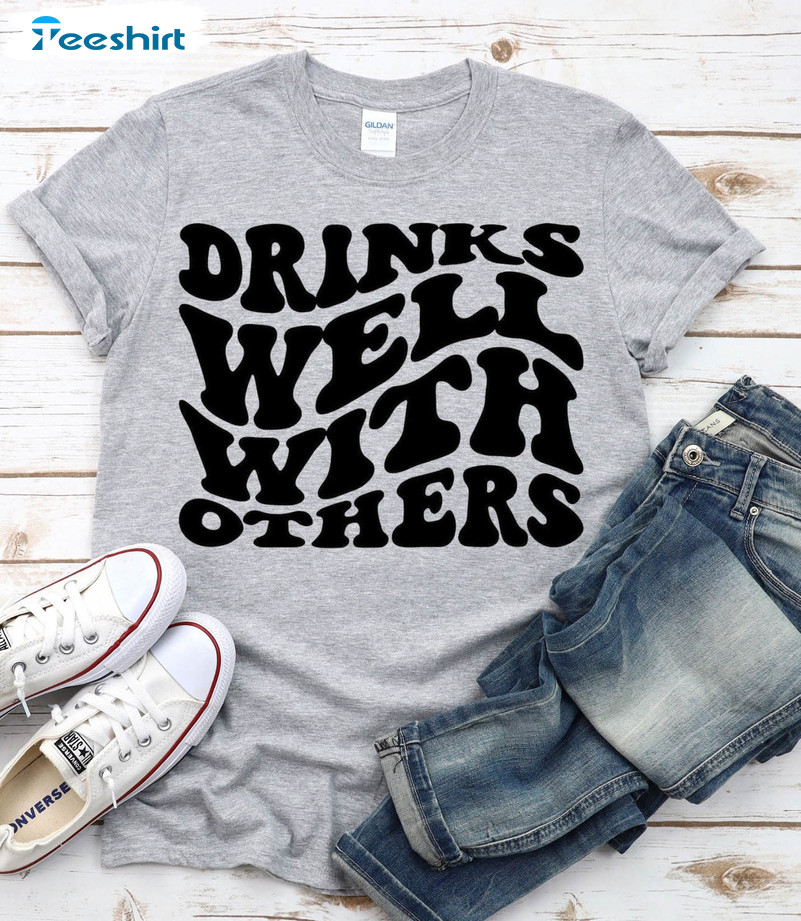 Drinks Well With Others Shirt, Vintage Short Sleeve Unisex Hoodie