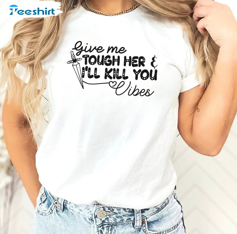 Give Me Touch Her And I'll Kill You Vibes Shirt, Book Lover Crewneck Unisex Hoodie