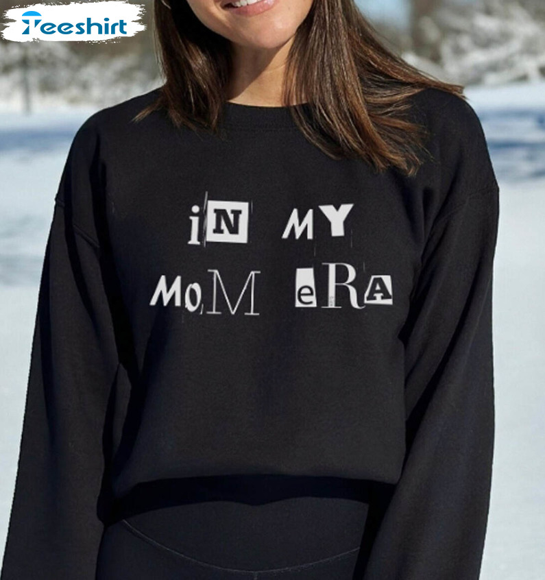 In My Mom Era Trendy Shirt, Mothers Day Unisex T-shirt Crewneck