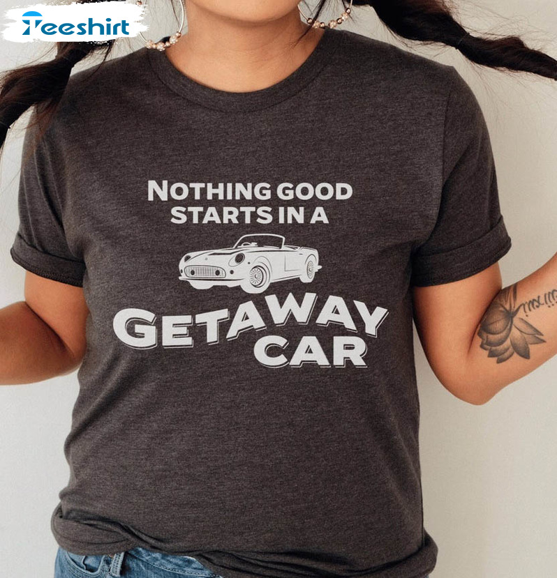 Getaway Car Trendy Shirt, Eras Tour Reputation Crewneck Unisex Hoodie