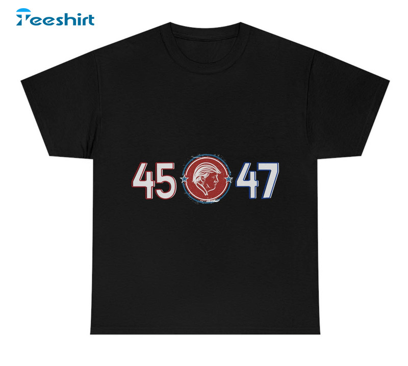 Trump 45 And 47 Shirt, Maga Ladies Sweatshirt Short Sleeve