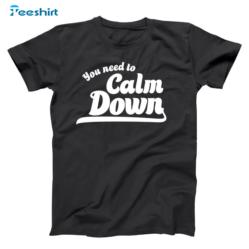 You Need To Calm Down Funny Shirt, Cute Retro Unisex T-shirt Long Sleeve