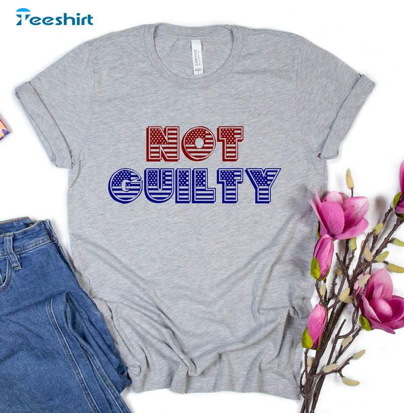 Not Guilty Trump Shirt, Free Trump Sweatshirt Short Sleeve