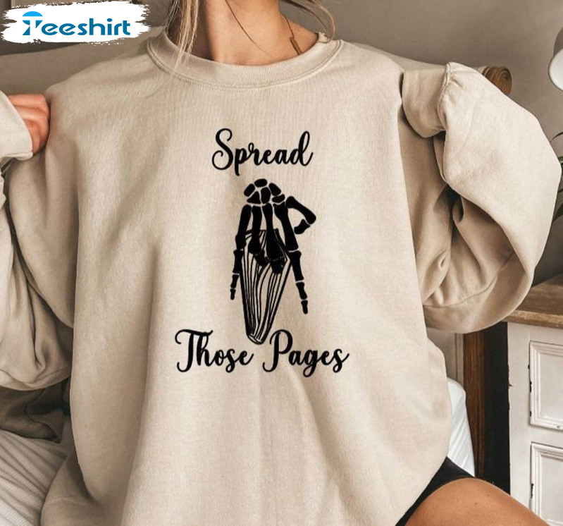 Spread Those Pages Sweatshirt , Book Lover Skeleton Hand Crewneck Unisex T-shirt