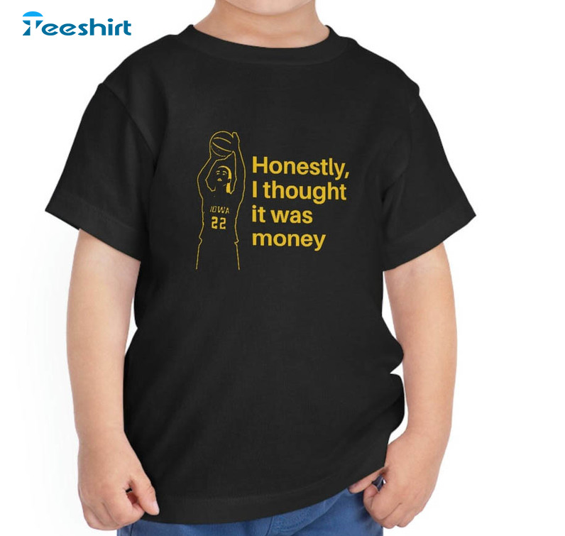 Caitlin Clark I Thought It Was Money Shirt, Basketball Unisex Hoodie Crewneck