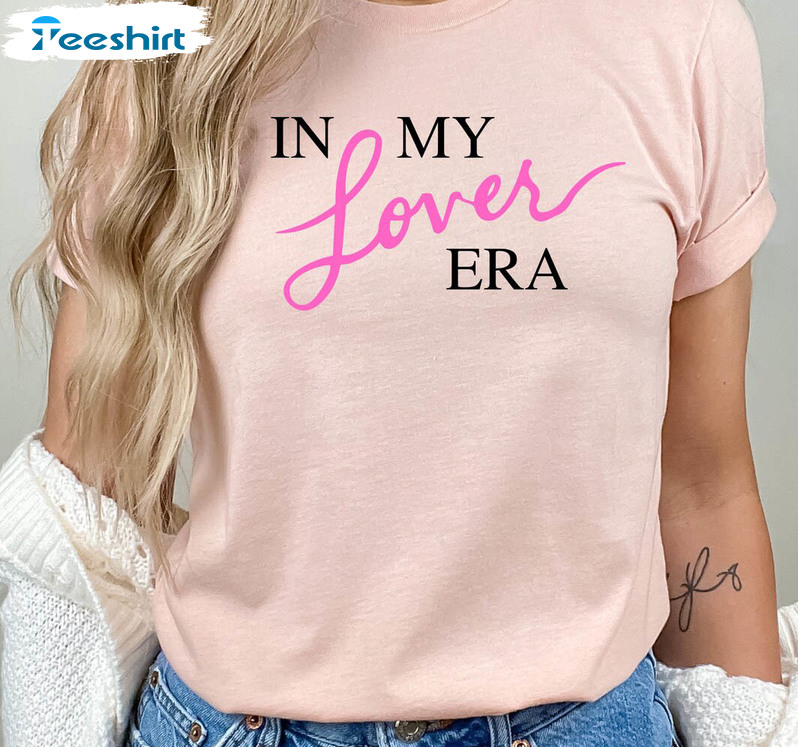 In My Lover Era Trendy Shirt, Taylor Version Sweatshirt Unisex Hoodie