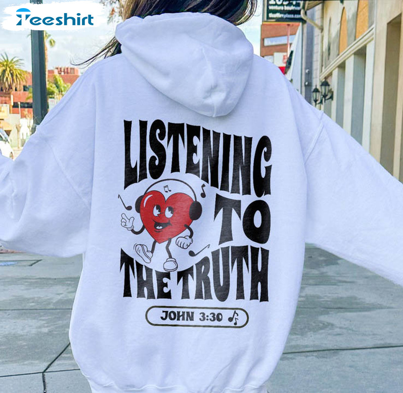 Listening To The Truth Shirt, Retro Jesus Christian Sweater Long Sleeve