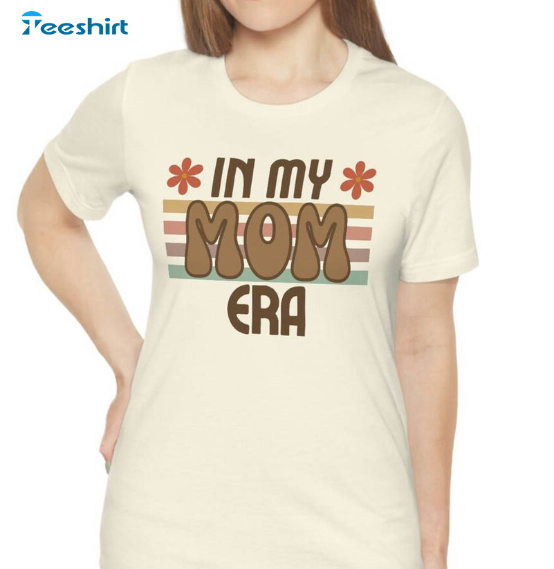 In My Mom Era Trendy Shirt, Vintage Eras Tour Unisex T-shirt Crewneck