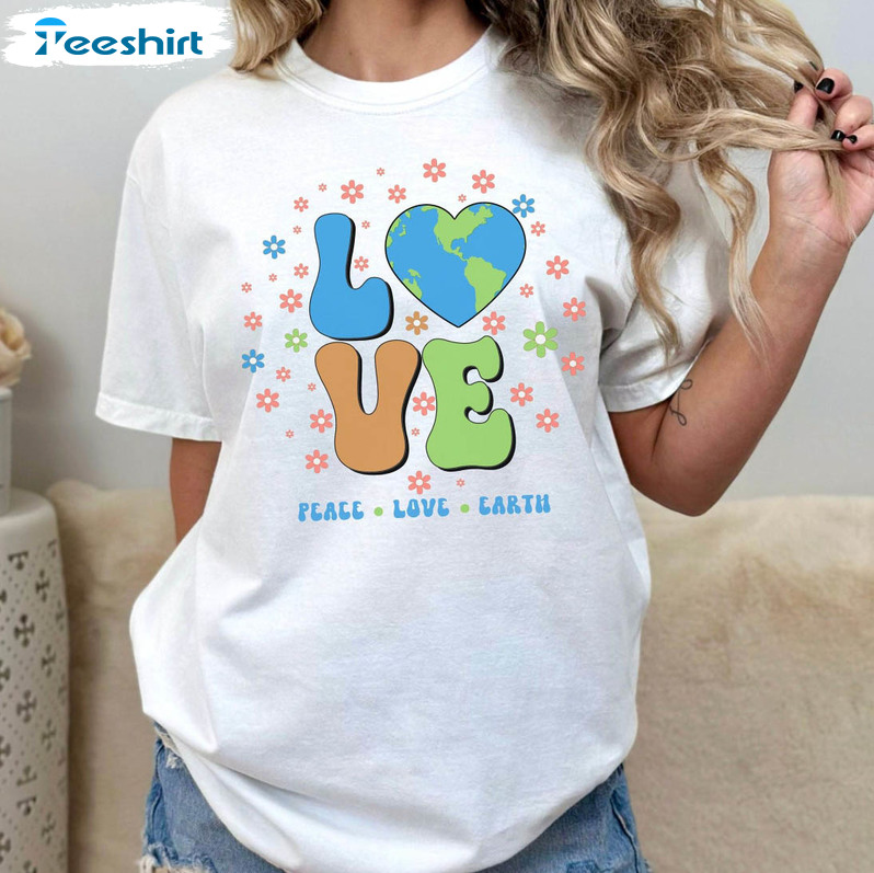 Earth Day Cute Shirt, Peace Love Earth Sweatshirt Short Sleeve