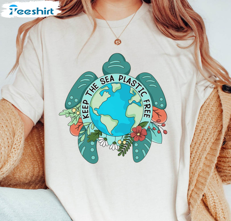 Keep The Sea Plastic Free Shirt, Earth Day Hoodie Short Sleeve