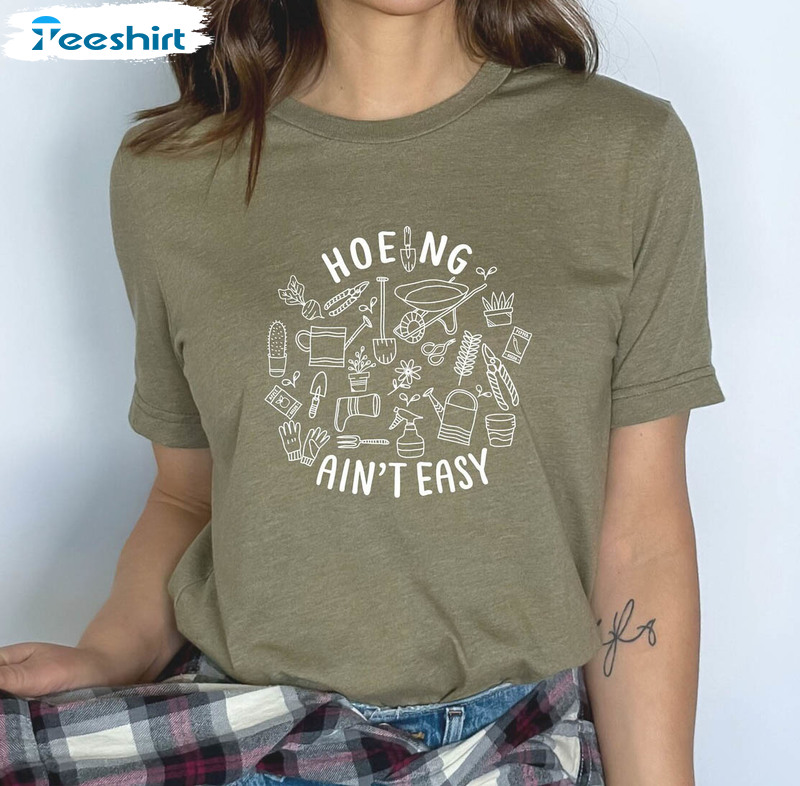 Hoeing Ain't Easy Cute Shirt, Garden Lover Tee Tops Short Sleeve