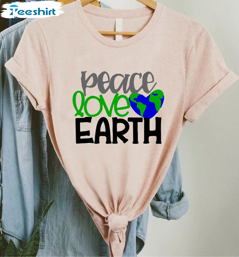 Peace Love Earth Shirt, Earth Day Unisex Hoodie Short Sleeve